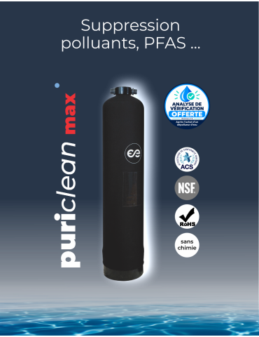 ENERGIC’EAU - protection contre les PFAS et le fluor - PURICLEAN MAX